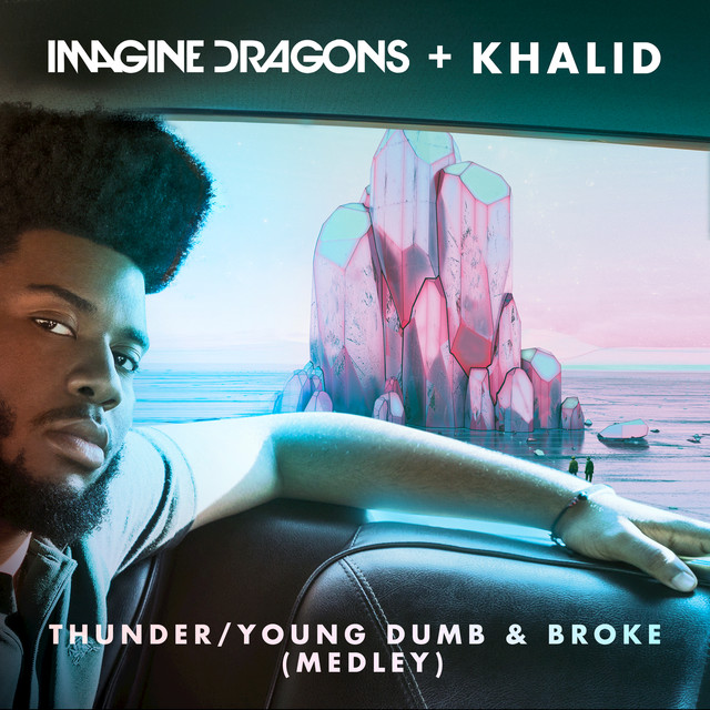 Thunder / Young Dumb & Broke (with Khalid) [Medley]