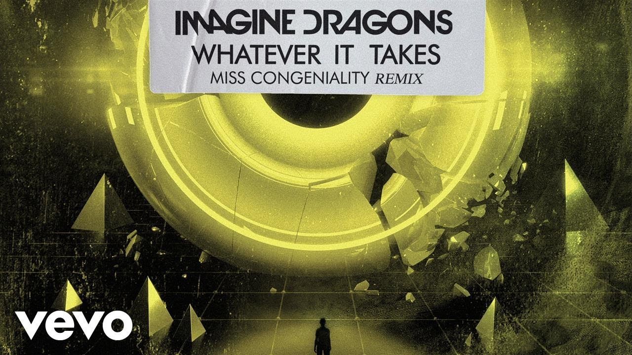 Imagine Dragons, Miss Congeniality – Whatever It Takes (Miss Congeniality Remix/Audio)