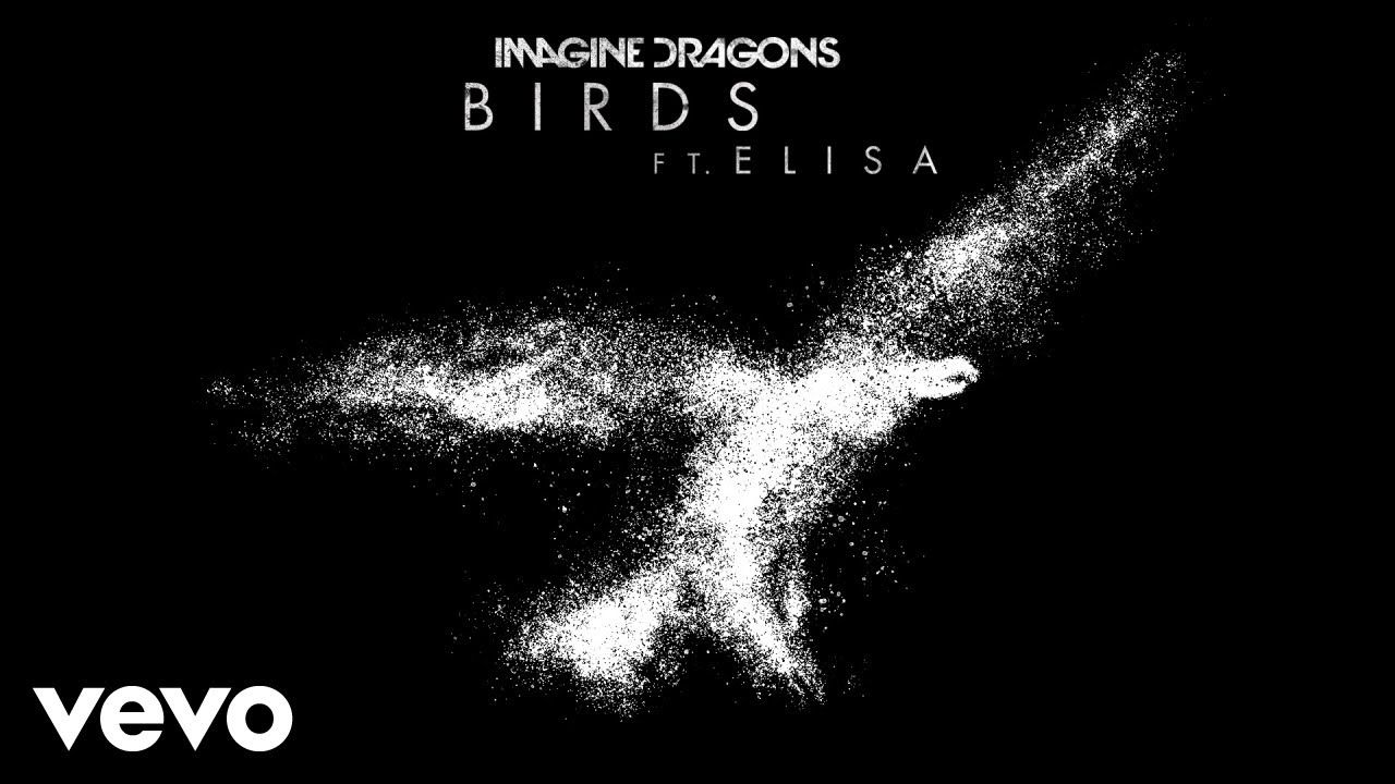 Imagine Dragons – Birds (Audio) ft. Elisa