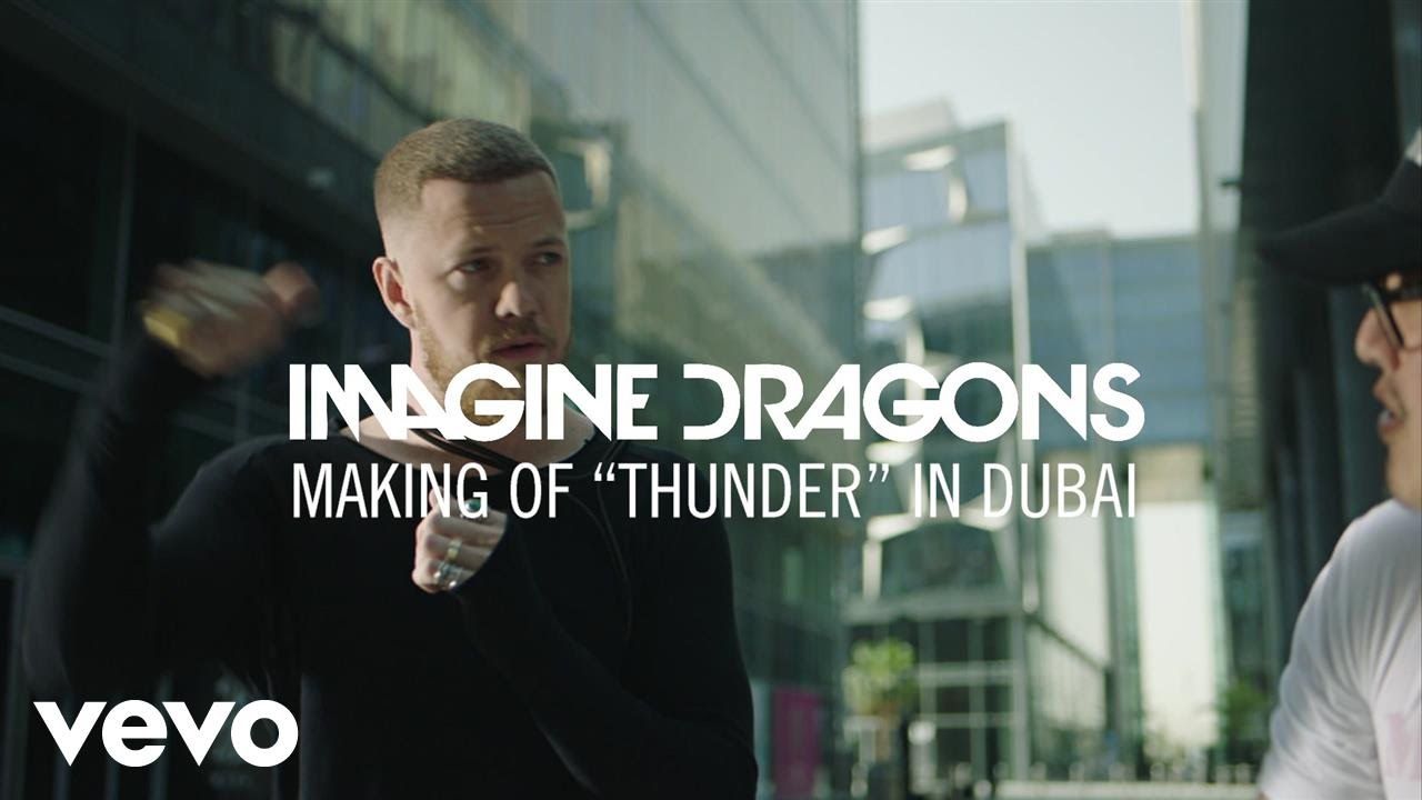 Imagine Dragons – Making Of “Thunder” In Dubai
