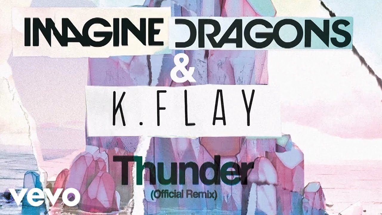 Imagine Dragons, K.Flay – Thunder (Official Remix)